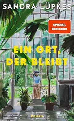 Sandra Lüpkes - Ein Ort, der bleibt (c) rowohlt