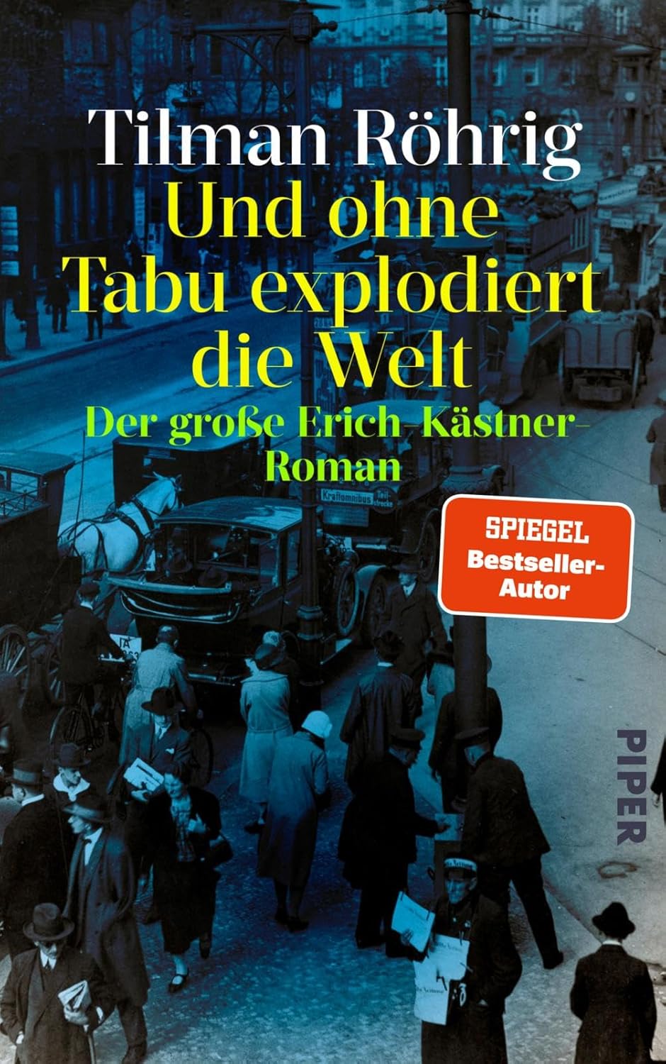Tilman Röhrig - Und ohne Tabu explodiert die Welt (c) Piper Verlag