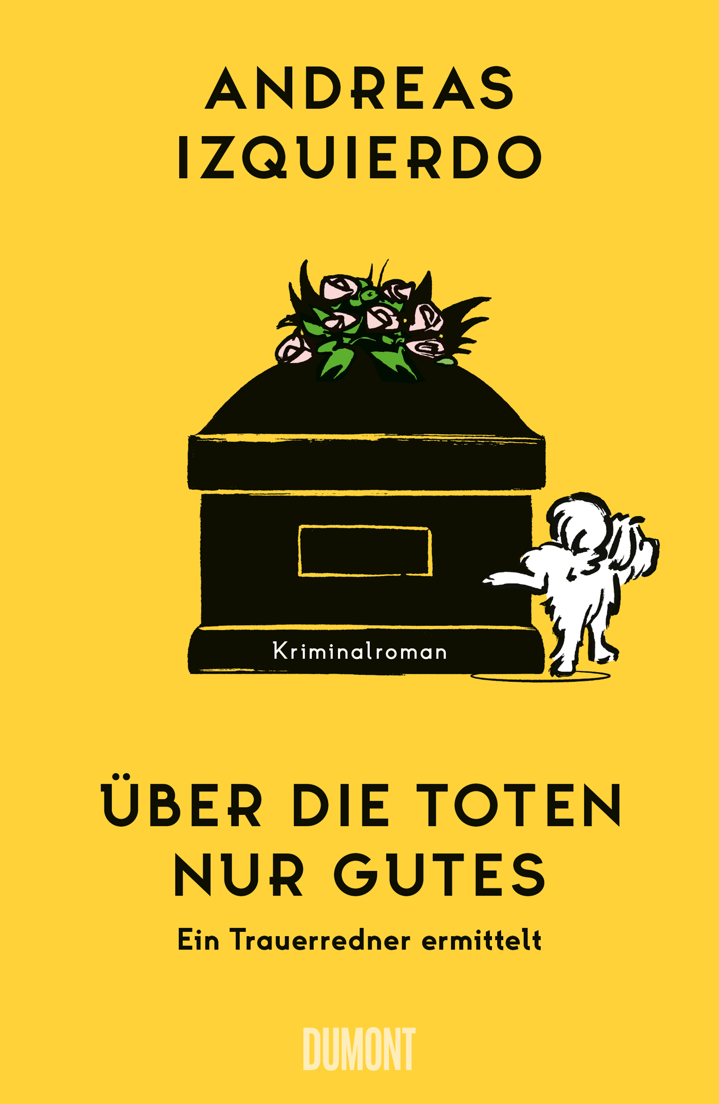 A. Izquierdo - Über die Toten nur Gutes (c) Dumont