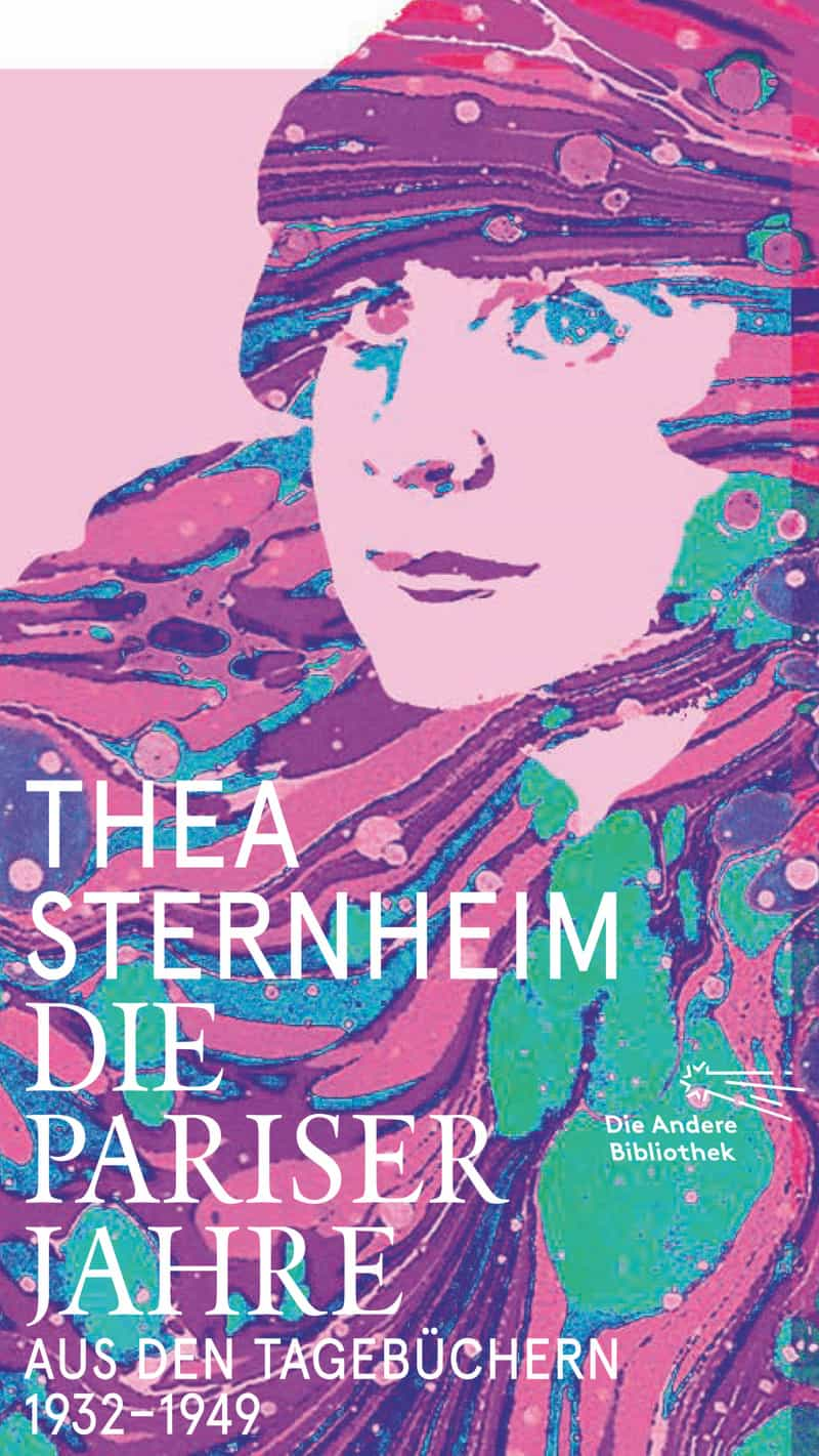 Thea Sternheim: Die Pariser Jahre (c) Die andere Bibliothek